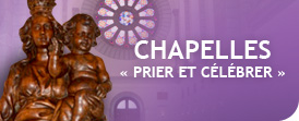 Chapelles « Prier et célébrer »